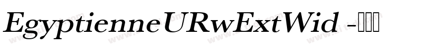 EgyptienneURwExtWid 字体转换